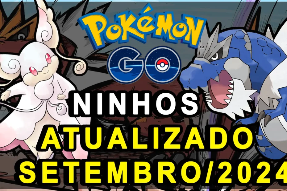 Ninhos Pokemon GO Setembro 2024 Atualizados